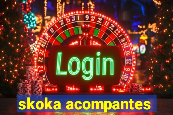 skoka acompantes