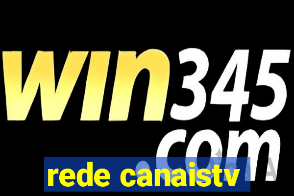 rede canaistv