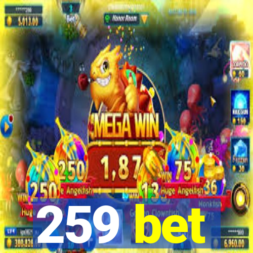 259 bet