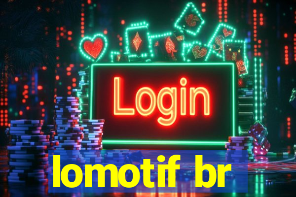 lomotif br