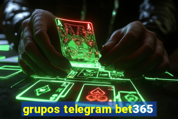 grupos telegram bet365