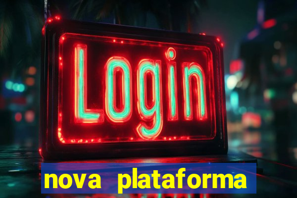 nova plataforma pagando muito