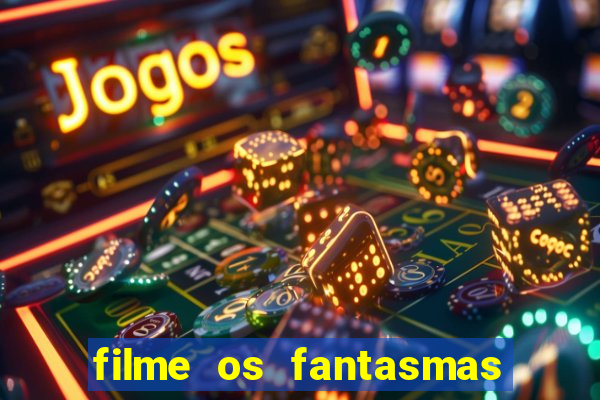 filme os fantasmas de scrooge