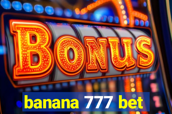 banana 777 bet