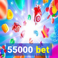 55000 bet