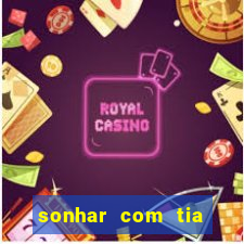 sonhar com tia jogo do bicho