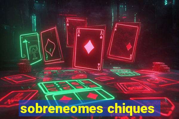 sobreneomes chiques