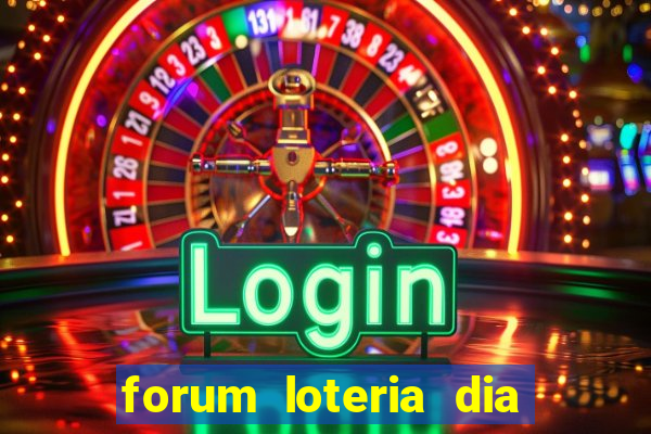 forum loteria dia de sorte