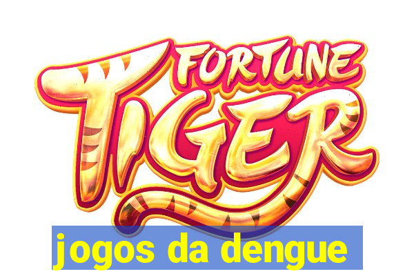 jogos da dengue