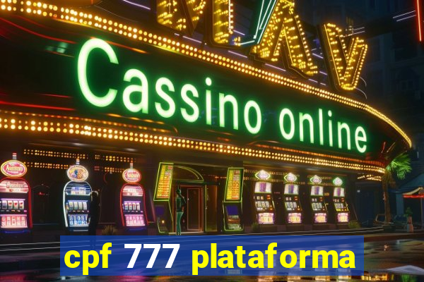 cpf 777 plataforma