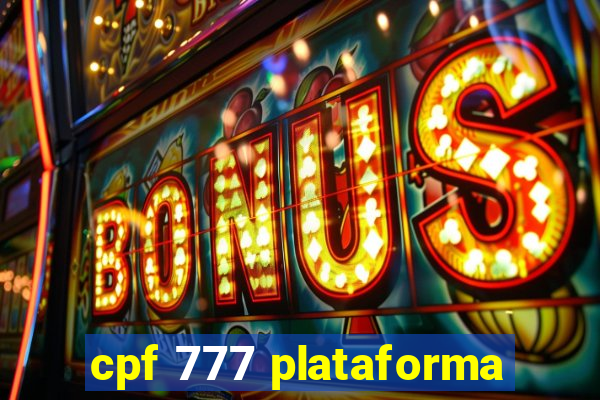 cpf 777 plataforma