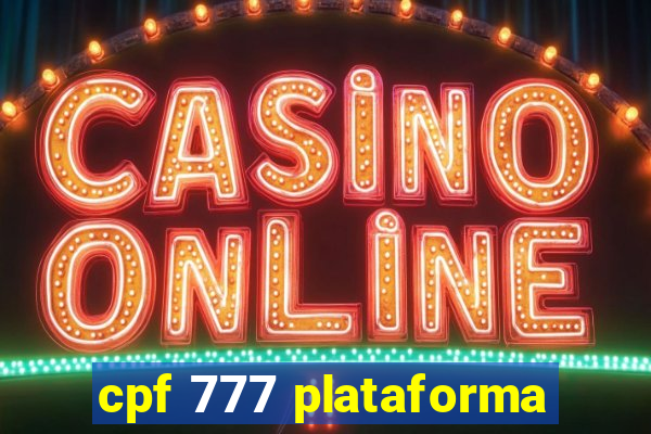 cpf 777 plataforma