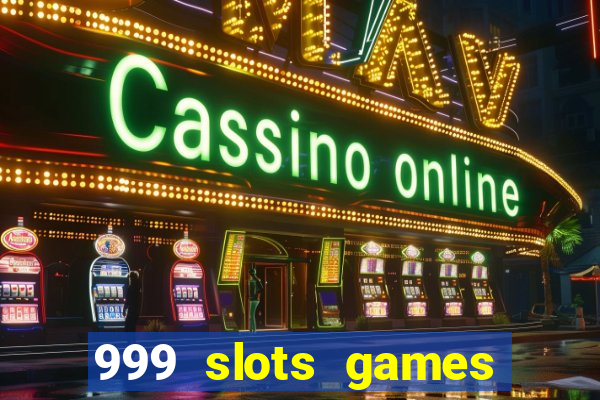 999 slots games download apk