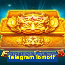 telegram lomotf