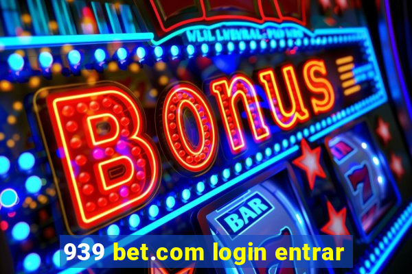 939 bet.com login entrar