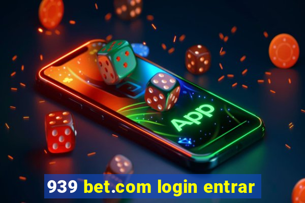 939 bet.com login entrar