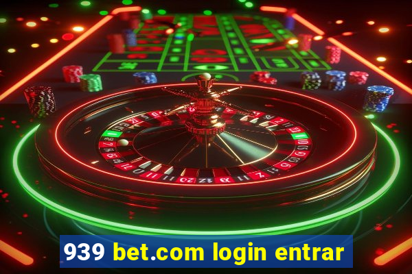 939 bet.com login entrar