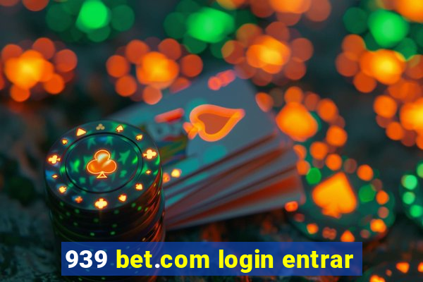 939 bet.com login entrar