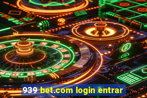 939 bet.com login entrar