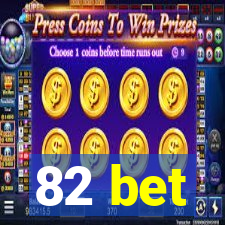 82 bet