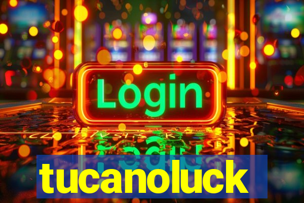 tucanoluck