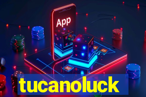 tucanoluck