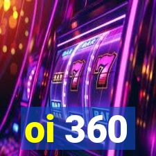 oi 360