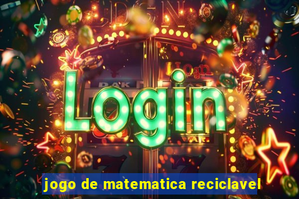 jogo de matematica reciclavel