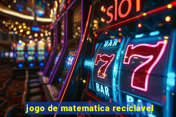 jogo de matematica reciclavel