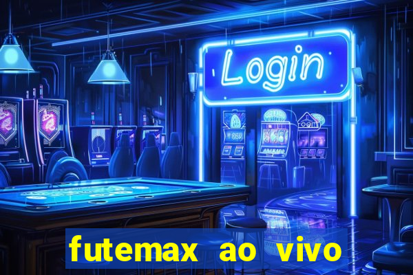 futemax ao vivo futebol ao vivo