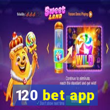 120 bet app