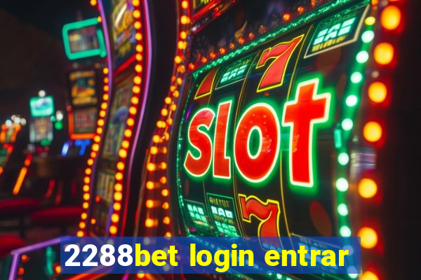 2288bet login entrar