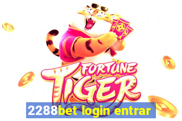 2288bet login entrar