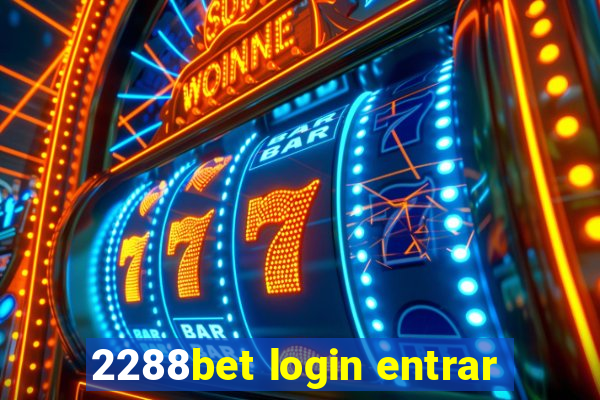 2288bet login entrar