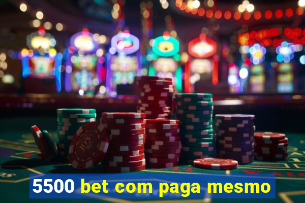 5500 bet com paga mesmo