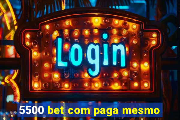 5500 bet com paga mesmo