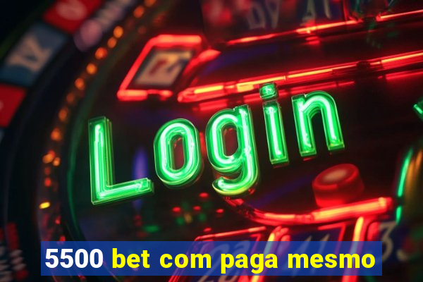 5500 bet com paga mesmo