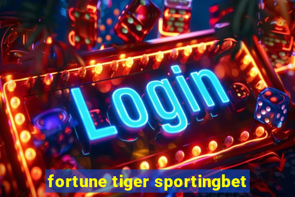 fortune tiger sportingbet