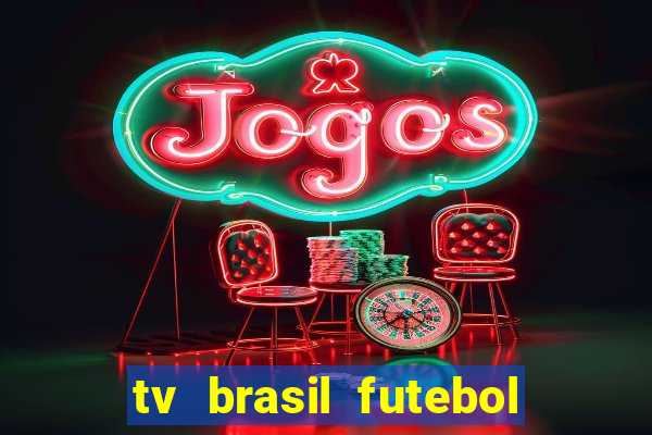 tv brasil futebol da hora