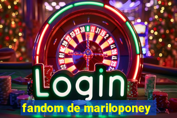 fandom de mariloponey