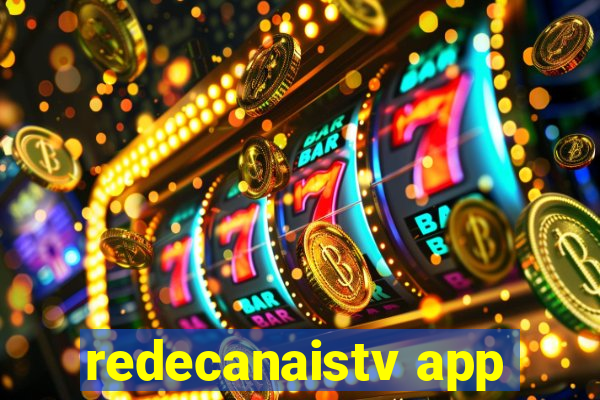 redecanaistv app