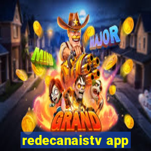 redecanaistv app