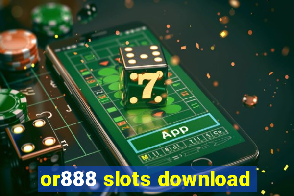 or888 slots download