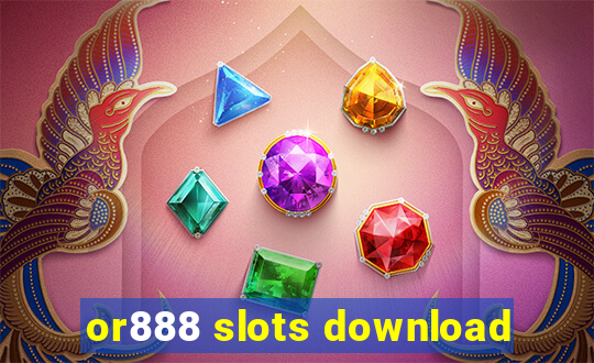 or888 slots download