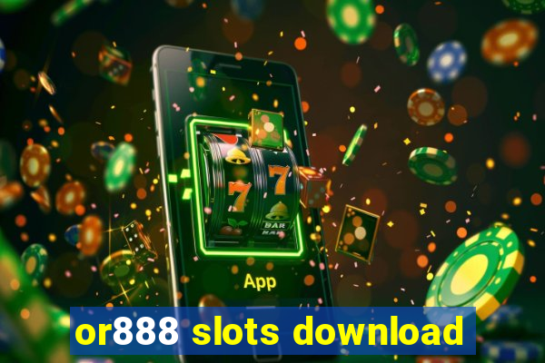 or888 slots download