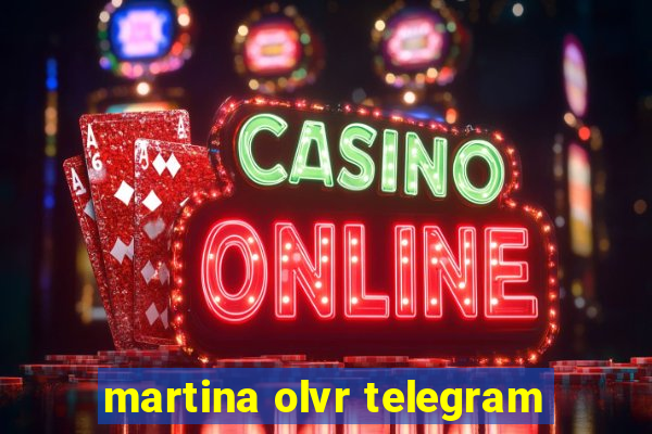 martina olvr telegram