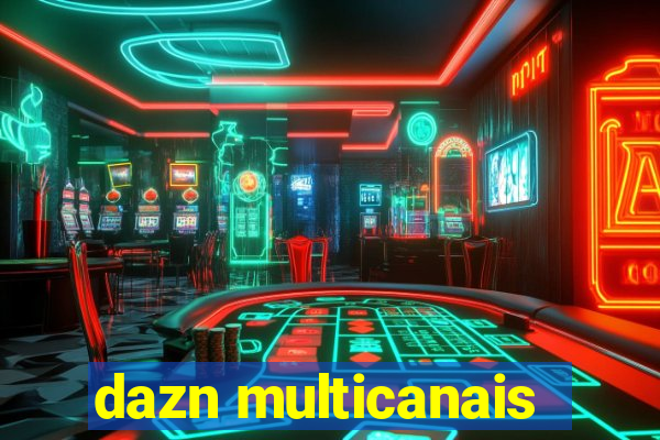 dazn multicanais