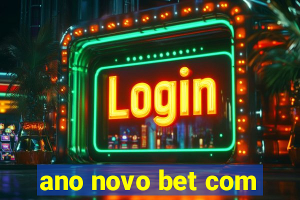 ano novo bet com