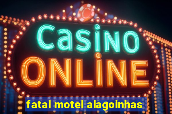 fatal motel alagoinhas