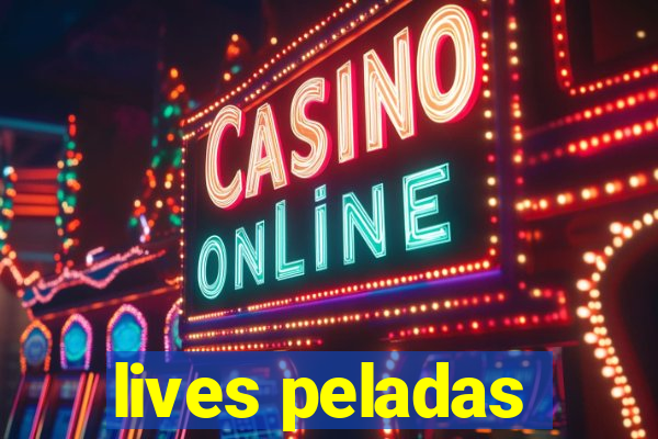 lives peladas